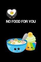 No Food For You