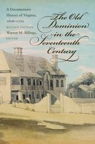 Published by the Omohundro Institute of Early American History and Culture and the University of North Carolina Press - The Old Dominion in the Seventeenth Century