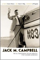 Jack M. Campbell: The Autobiography of New Mexico's First Modern Governor
