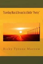 Traveling Man & Dream In A Bottle  Poetry