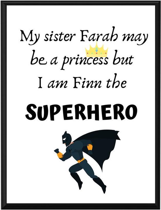 Gepersonaliseerde Poster Babykamer Of Kinderkamer, Poster Met Naam Van Kind, Gepersonaliseerd Kraamcadeau. Inclusief Fotolijst ! 21x30 Cm (A4). My Sister May Be A Princess, But I Am The Superhero