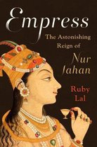 Empress – The Astonishing Reign of Nur Jahan