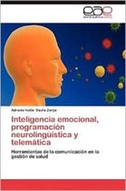 Inteligencia Emocional, Programacion Neurolinguistica y Telematica