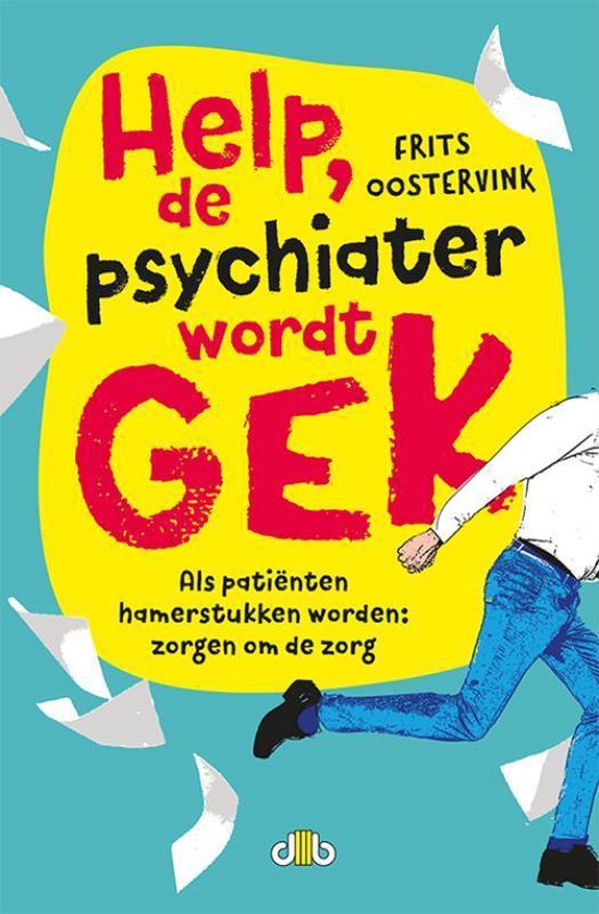 Help, de psychiater wordt gek - Frits Oostervink | Northernlights300.org