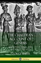 The Chaldean Account of Genesis