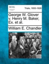 George W. Glover V. Henry M. Baker, Ex. Et Al.