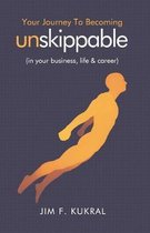 Your Journey to Becoming Unskippable(TM)