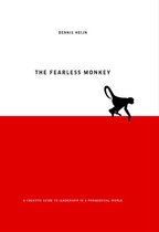 The Fearless Monkey - A Creative Guide to Leadership in a Paradoxical World