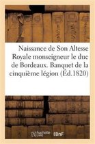 Histoire- Naissance de Son Altesse Royale Monseigneur Le Duc de Bordeaux. Banquet de la Cinquième Légion