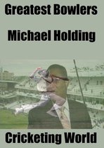 Greatest Bowlers 10 - Great Bowlers: Michael Holding