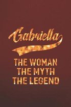 Gabriella the Woman the Myth the Legend