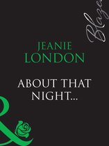 About That Night... (Mills & Boon Blaze)