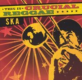 This Is Crucial Reggae: Ska