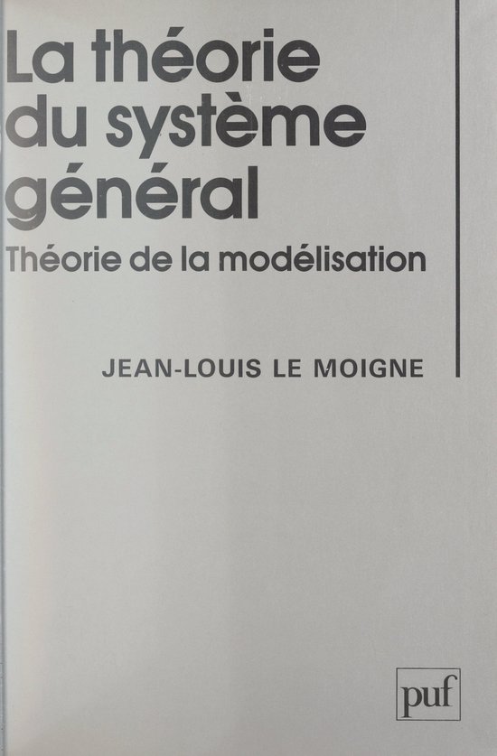 Boek 'La théorie du système général' van Jean-Louis Le Moigne, met de subtitel 'Théorie de la modélisation'.
