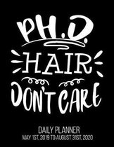 PH.D. Hair Don't Care Daily Planner May 1st, 2019 to August 31st, 2020