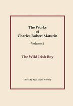 The Wild Irish Boy, Works of Charles Robert Maturin, Vol. 2