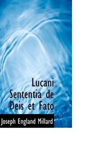 Lucani Sententia de Deis Et Fato