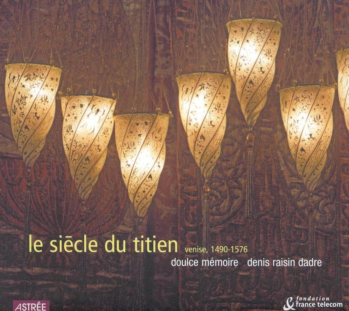 Le Siecle du Titien - Venise, 1490-1576 / Raisin-Dadre, Doulce Memoire