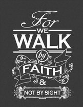 For We Walk By Faith, Not By Sight
