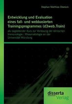 Entwicklung und Evaluation eines fall- und webbasierten Trainingsprogrammes (d3web.Train)