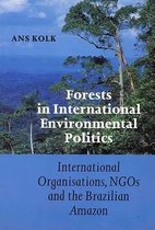 Forests in International Environmental Politics