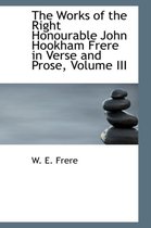 The Works of the Right Honourable John Hookham Frere in Verse and Prose, Volume III