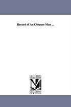 Record of An Obscure Man ...