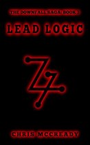 The Downfall Saga 3 - Lead Logic