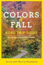 Colors of Fall Road Trip Guide - 25 Autumn Tours in New England