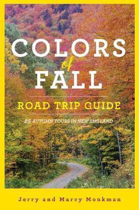 Colors of Fall Road Trip Guide - 25 Autumn Tours in New Engl ... - cover