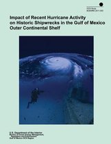 Impacts of Recent Hurricane Activity on Historic Shipwrecks in the Gulf of Mexico Outer Continental Shelf