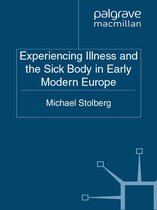 Experiencing Illness and the Sick Body in Early Modern Europe