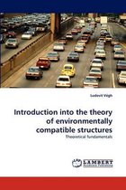 Introduction Into the Theory of Environmentally Compatible Structures