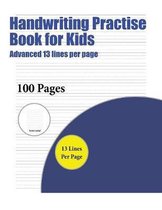 Handwriting Practise Book for Kids (Advanced 13 lines per page)