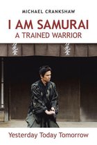 I Am Samurai a Trained Warrior