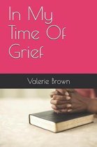 In My Time Of Grief