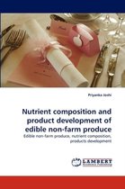 Nutrient composition and product development of edible non-farm produce