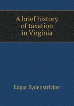 A brief history of taxation in Virginia