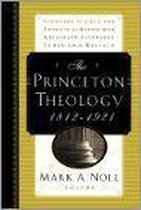 The Princeton Theology 1812-1921