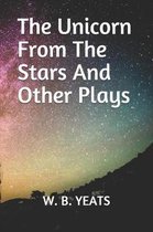 The Unicorn From The Stars And Other Plays
