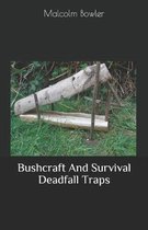 Bushcraft And Survival Deadfall Traps