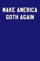 Make America Goth Again