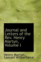 Journal and Letters of the REV. Henry Martyn, Volume I