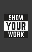 Show Your Work