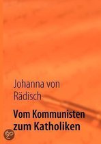 Vom Kommunisten Zum Katholiken