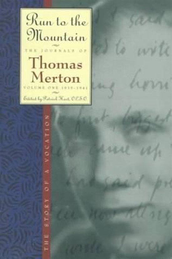 The Journals of Thomas Merton 1 - Run to the Mountain