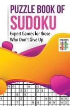 Puzzle Book of Sudoku Expert Games for those Who Don't Give Up