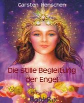 Die stille Begleitung der Engel