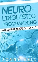 Neuro-Linguistic Programming: An Essential Guide to NLP