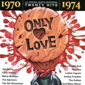 Only Love 1970-1974